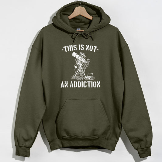 Not An Addiction Hoodie - Military Green Hoodie