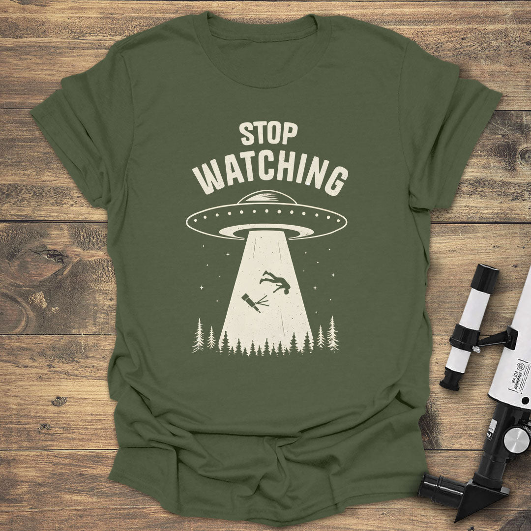Stop Watching UFO - Military Green T-Shirt