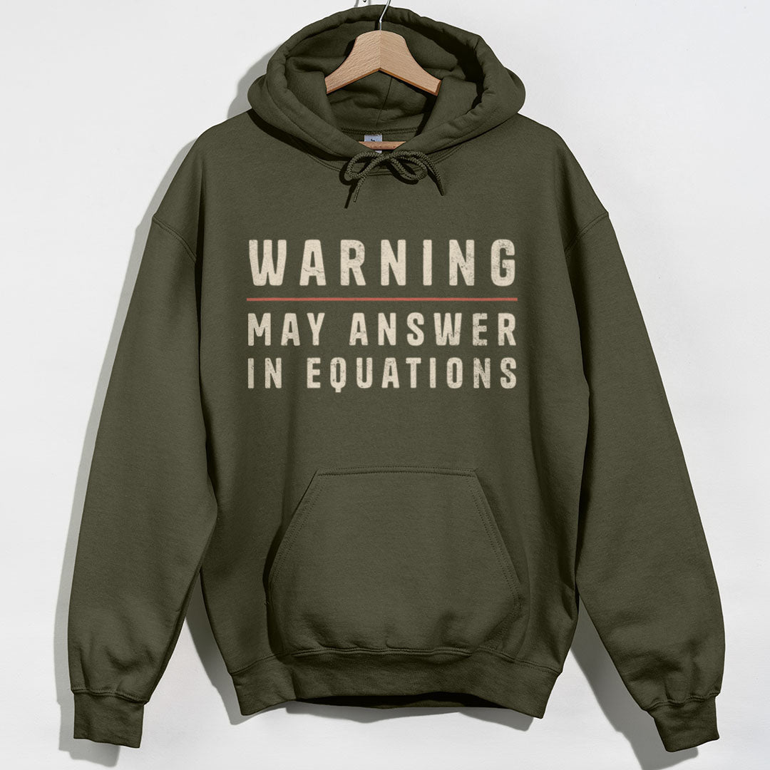 Warning May Answer in Equations Hoodie - Military Green Hoodie