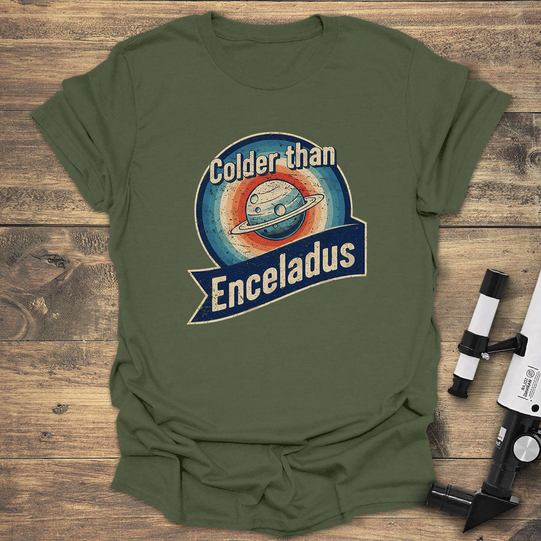 Colder Than Enceladus - Military Green T-Shirt