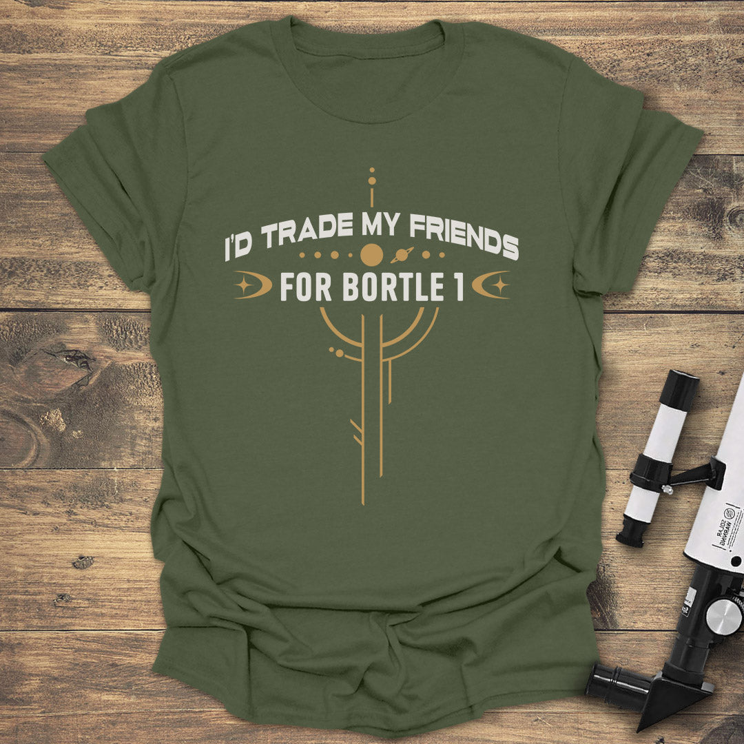 Trade Friends For Bortle 1 - Military Green T-Shirt