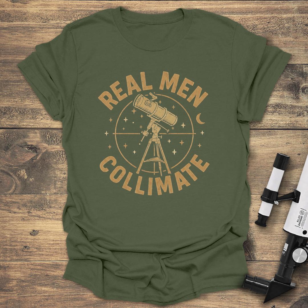 Real Men Collimate - Military Green T-Shirt