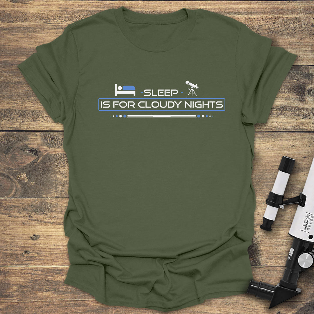 Sleep Is For Cloudy - Military Green T-Shirt