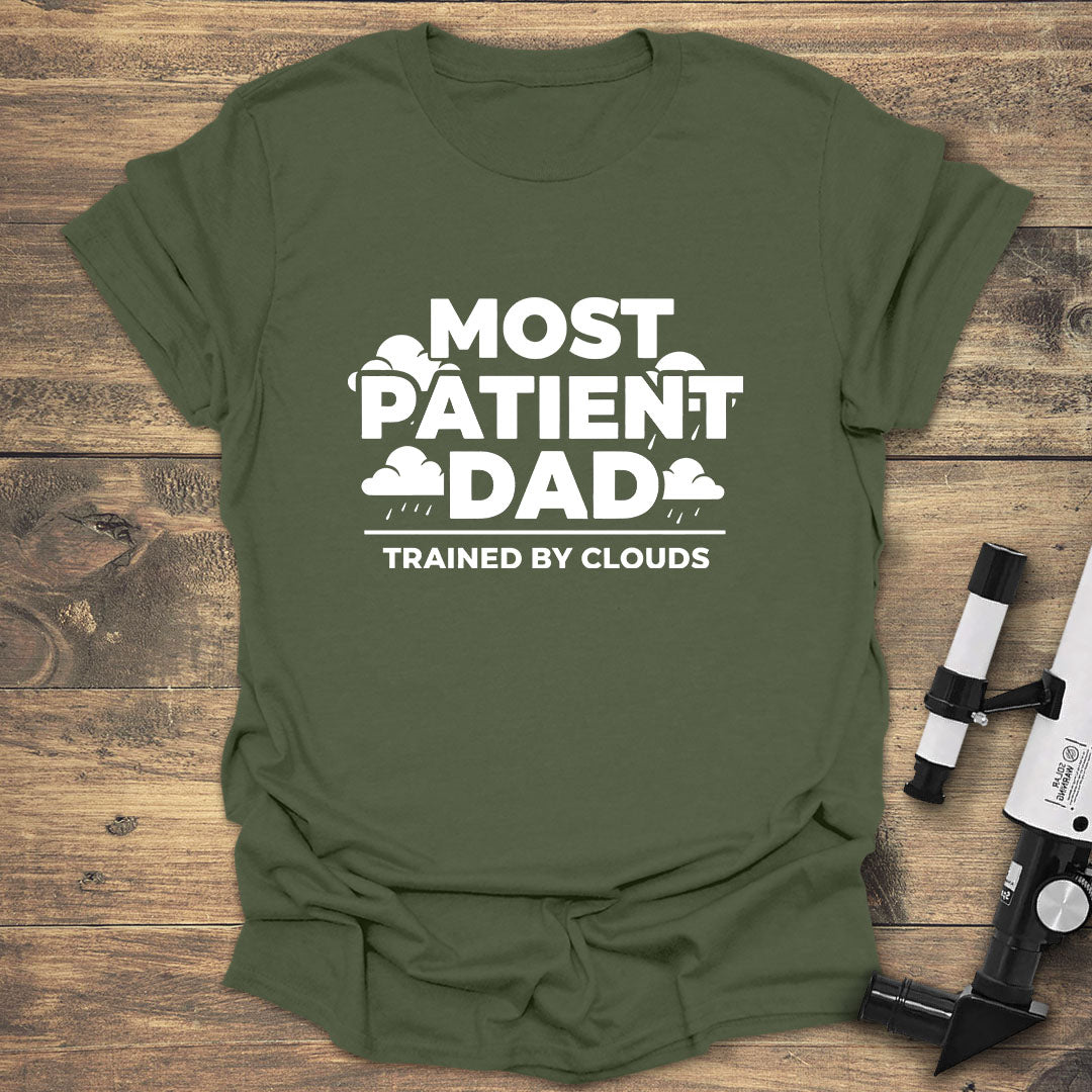 Most Patient Dad - Military Green T-Shirt