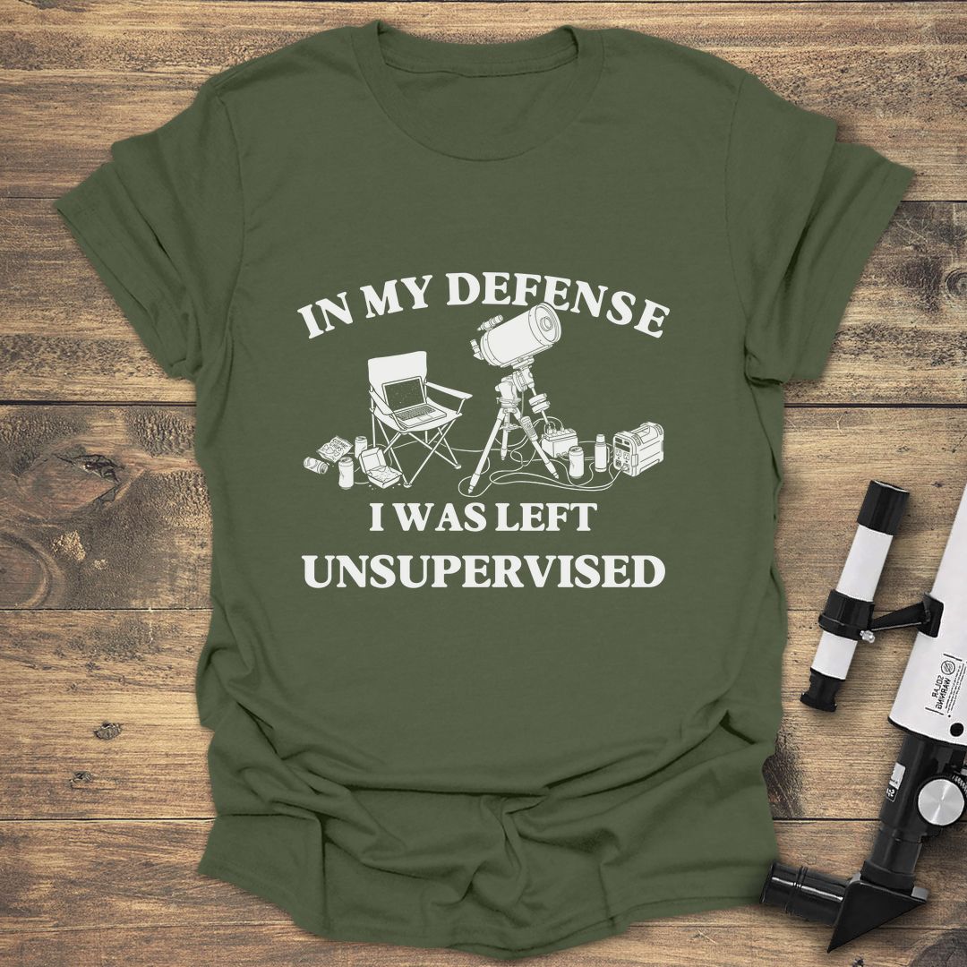 In My Defense I Was Left Unsupervised - Military Green T-Shirt