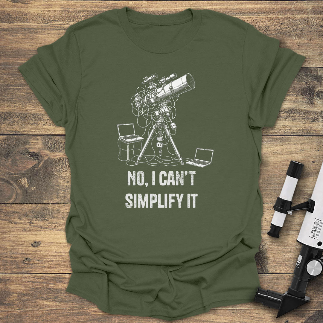 No, I Can't Simplify It - Military Green T-Shirt