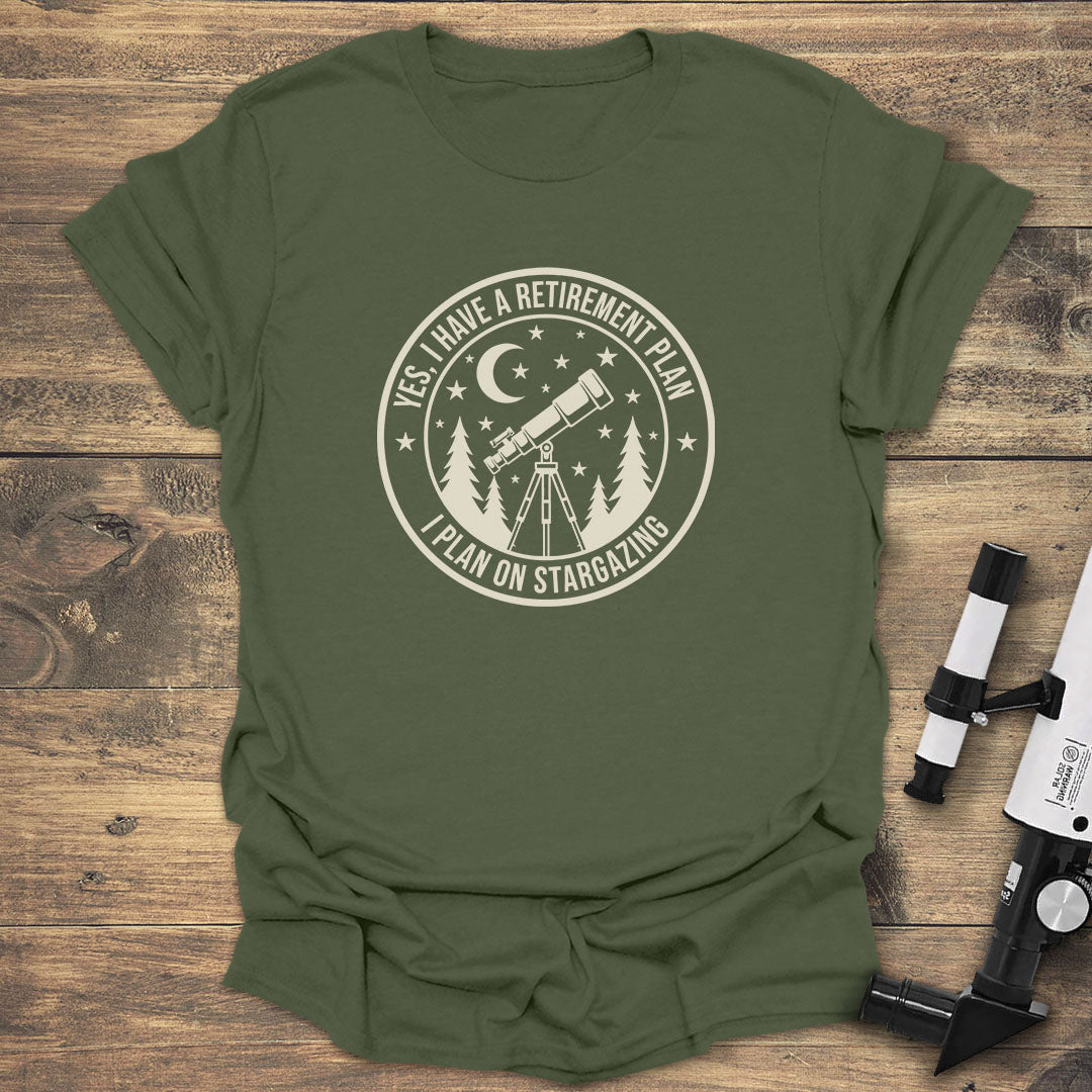 Yes, I Have a Retirement Plan - Military Green T-Shirt