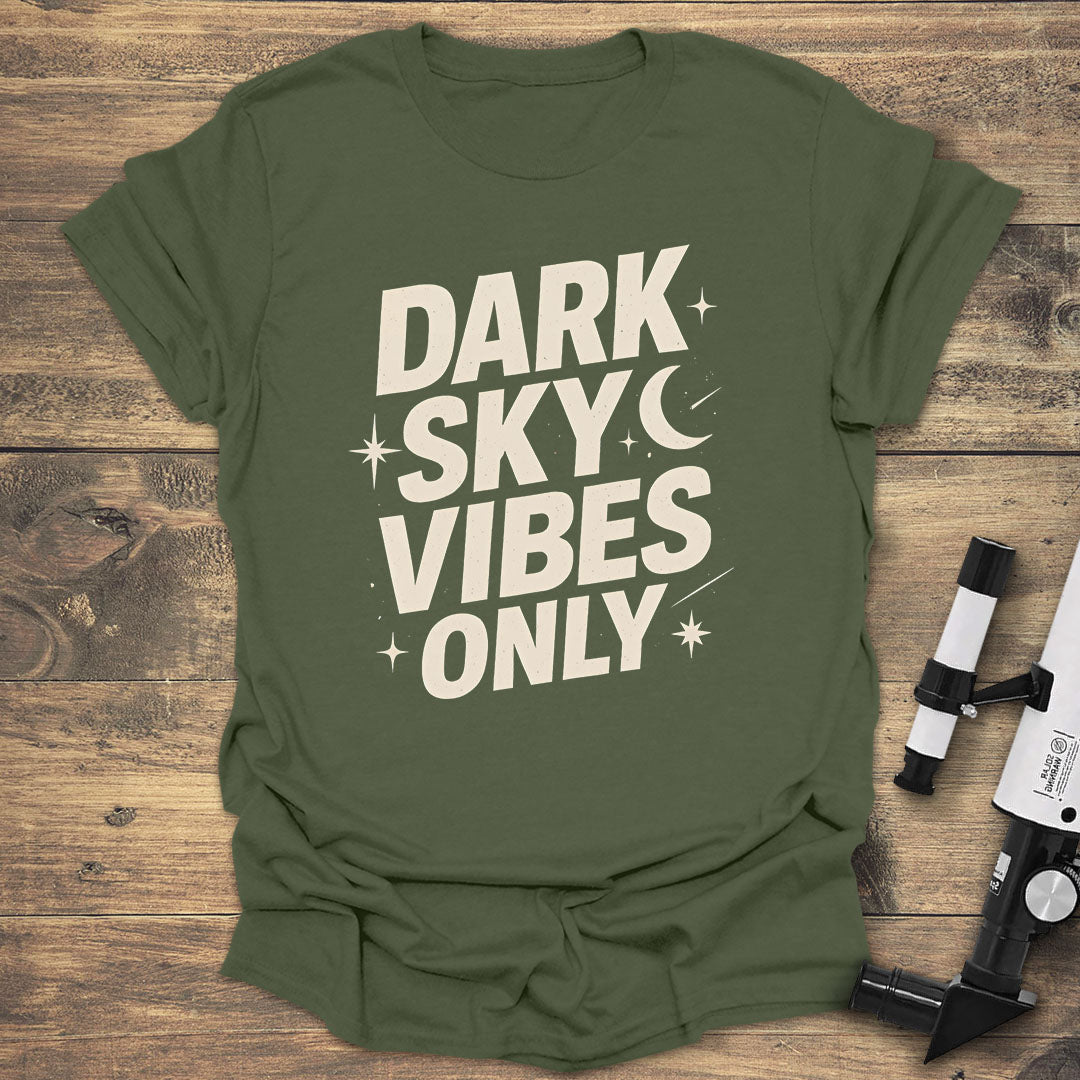 Dark Sky Vibes Only