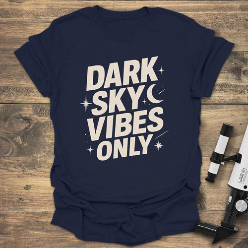 Dark Sky Vibes Only - Navy T-Shirt