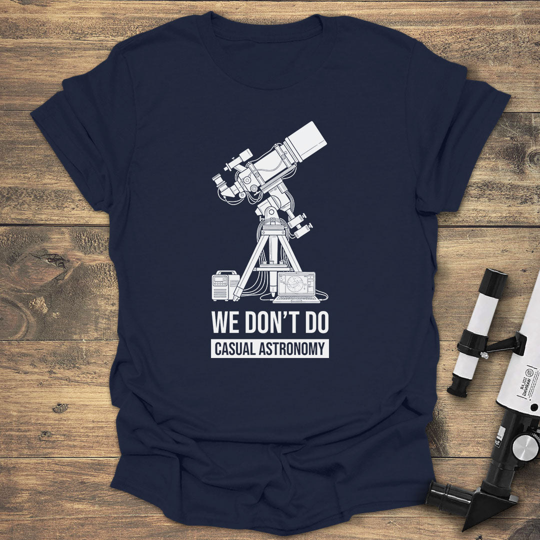 We Don’t Do Casual Astronomy - Navy T-Shirt