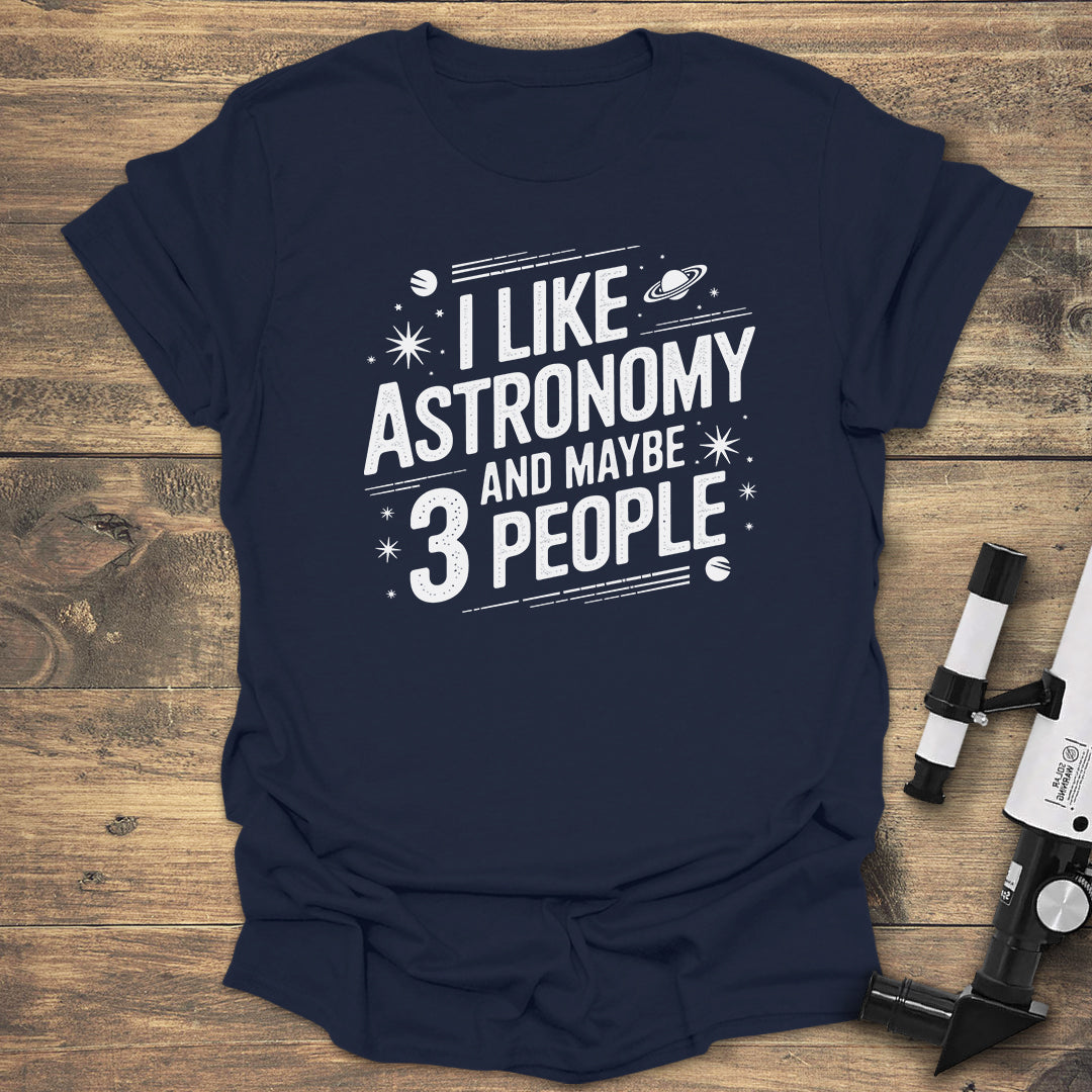 I Like Astronomy Funny - Navy T-Shirt