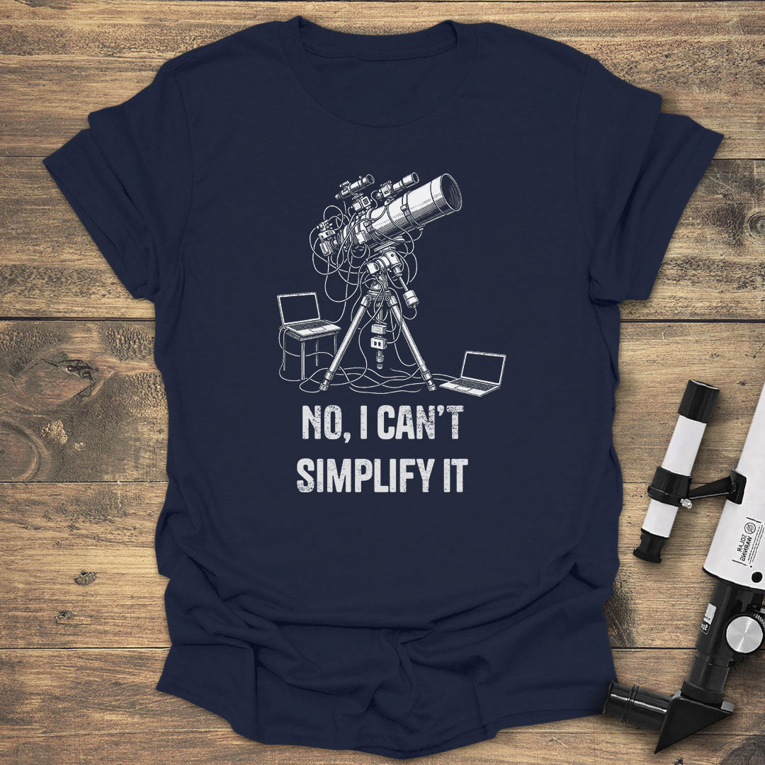 No, I Can't Simplify It - Navy T-Shirt