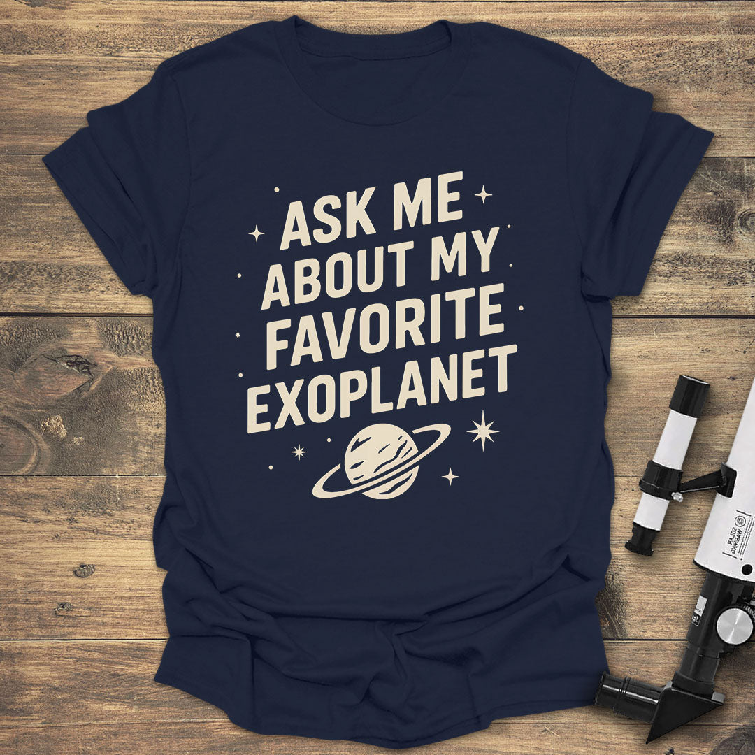 Ask Me About My Favorite Exoplanet - Navy T-Shirt