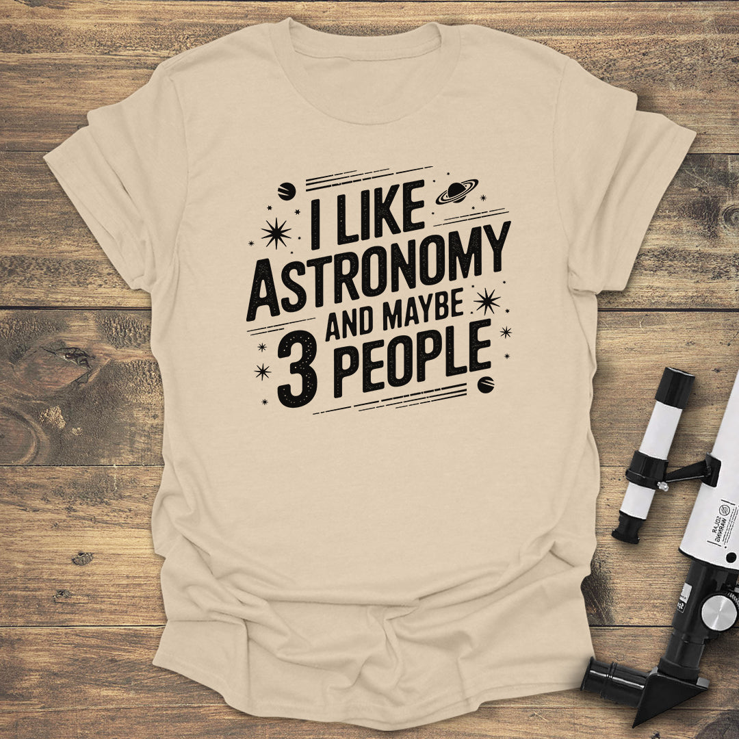 I Like Astronomy Funny - Sand T-Shirt