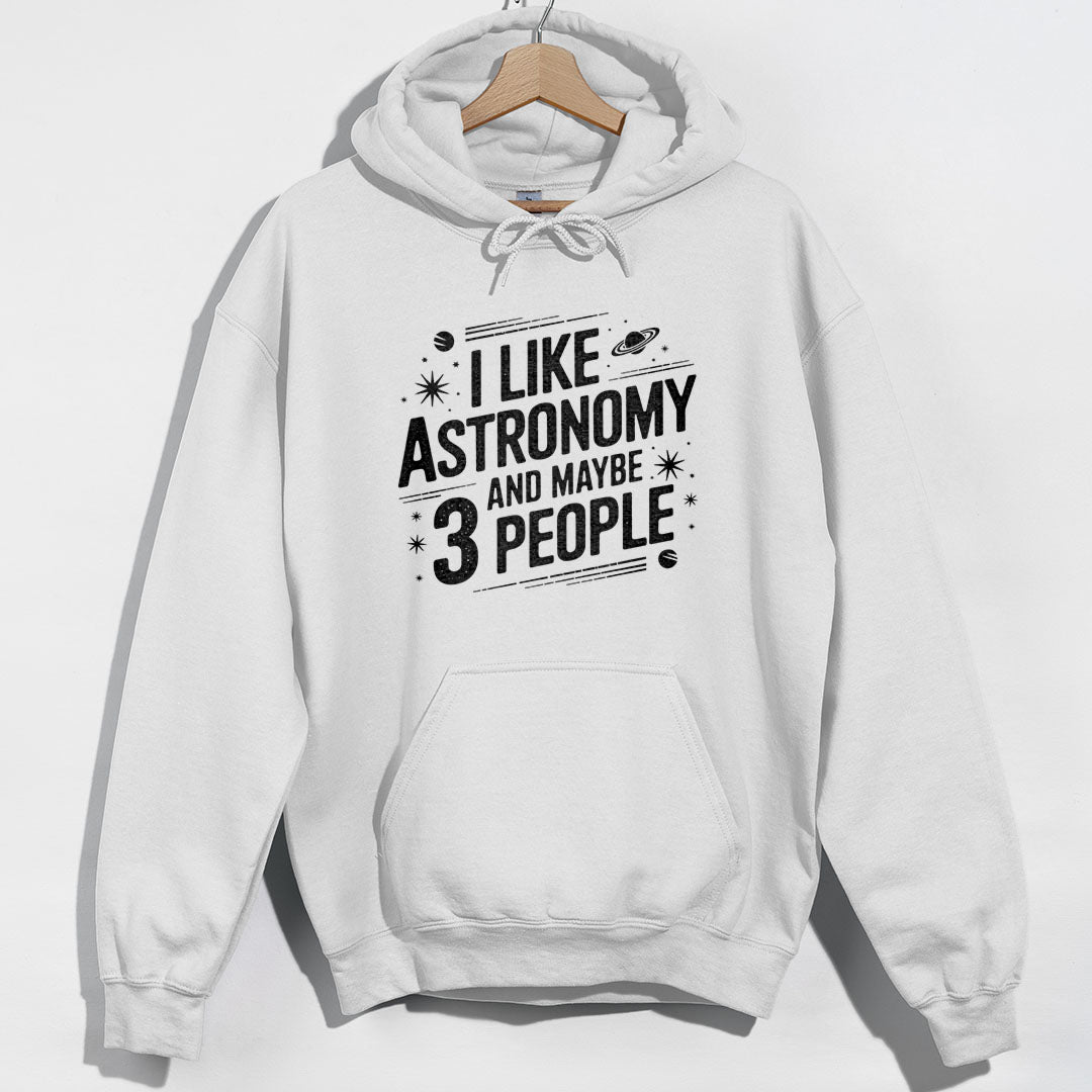 I Like Astronomy Funny Hoodie - White Hoodie